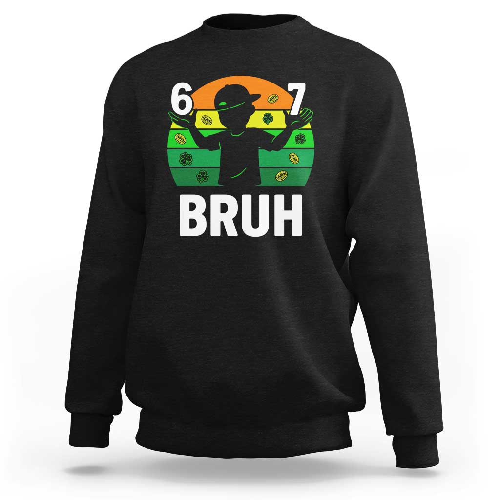 67 Bruh St Patricks Day Sweatshirt Funny Six Seven Boys Kids Meme