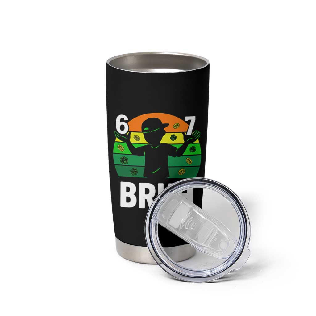 67 Bruh St Patricks Day Tumbler Cup Funny Six Seven Boys Kids Meme