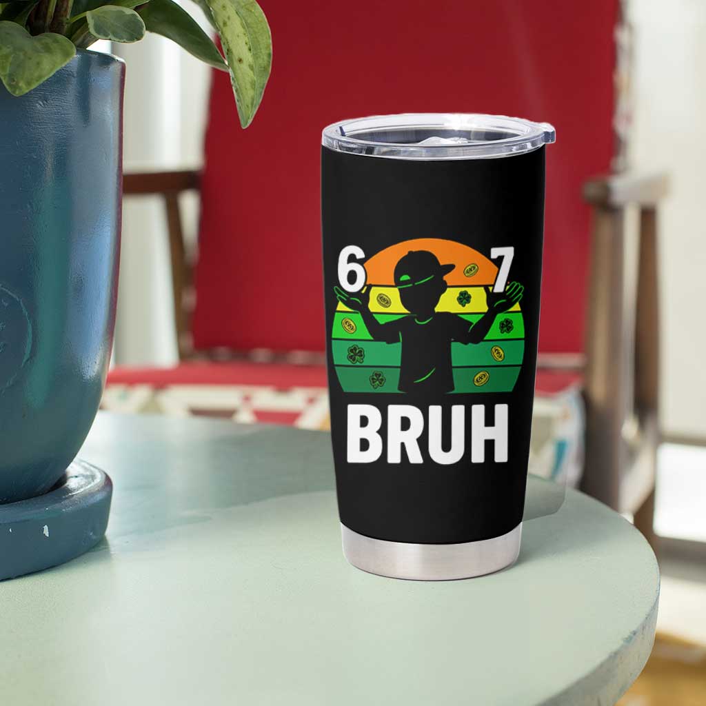 67 Bruh St Patricks Day Tumbler Cup Funny Six Seven Boys Kids Meme