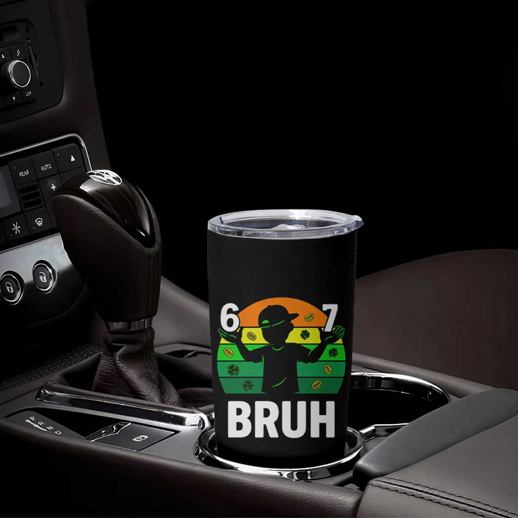 67 Bruh St Patricks Day Tumbler Cup Funny Six Seven Boys Kids Meme