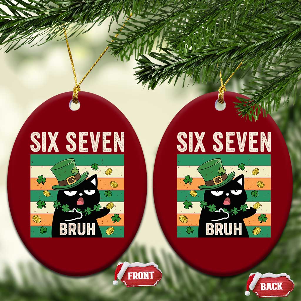 67 Bruh St Patricks Day Ceramic Ornament Funny Cat Bruh Six Seven Meme