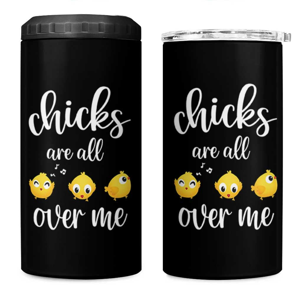 Chicks Are All Over Me 4 in 1 Can Cooler Tumbler Funny Easter Kids