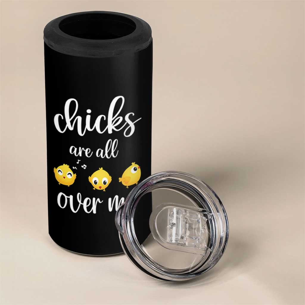 Chicks Are All Over Me 4 in 1 Can Cooler Tumbler Funny Easter Kids