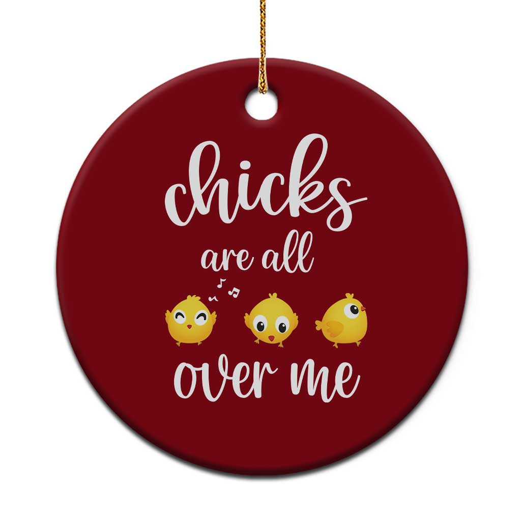 Chicks Are All Over Me Ceramic Ornament Funny Easter Kids