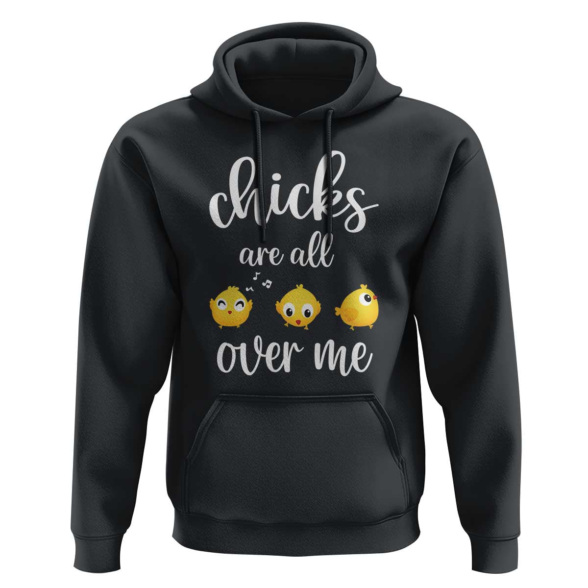 Chicks Are All Over Me Hoodie Funny Easter Kids