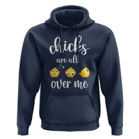 Chicks Are All Over Me Hoodie Funny Easter Kids
