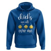 Chicks Are All Over Me Hoodie Funny Easter Kids