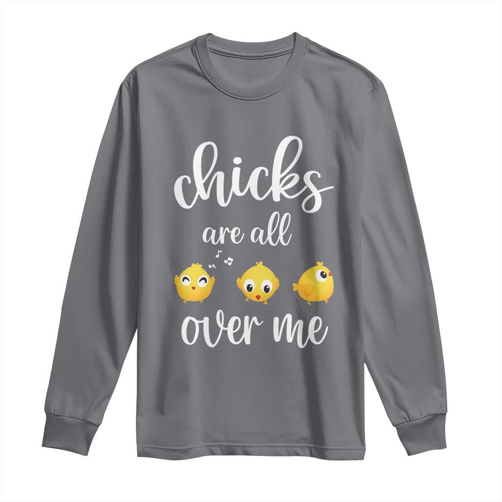 Chicks Are All Over Me Long Sleeve Shirt Funny Easter Kids
