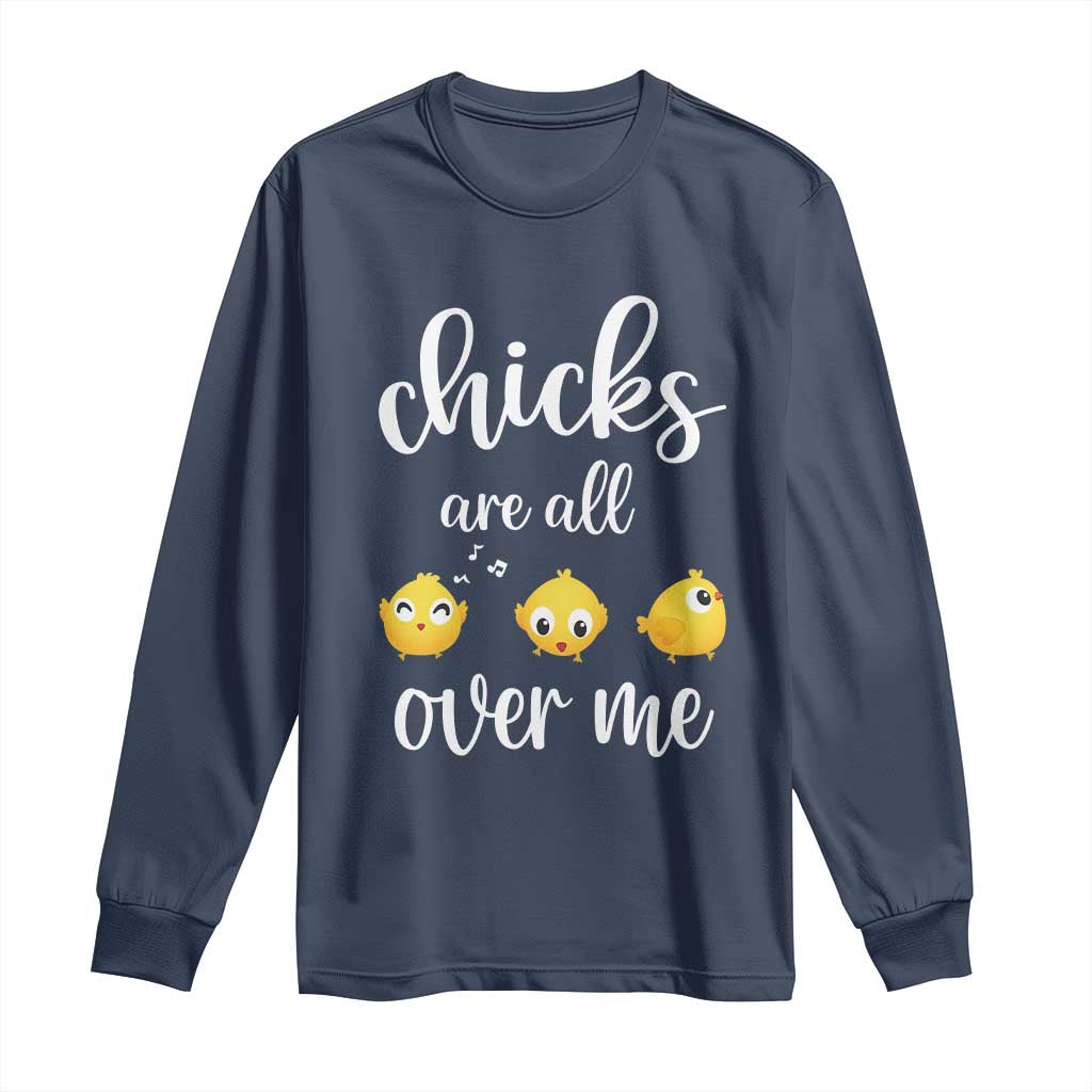 Chicks Are All Over Me Long Sleeve Shirt Funny Easter Kids
