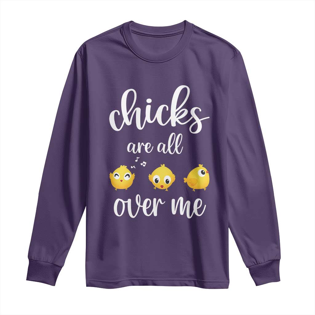 Chicks Are All Over Me Long Sleeve Shirt Funny Easter Kids