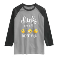 Chicks Are All Over Me Raglan Shirt Funny Easter Kids