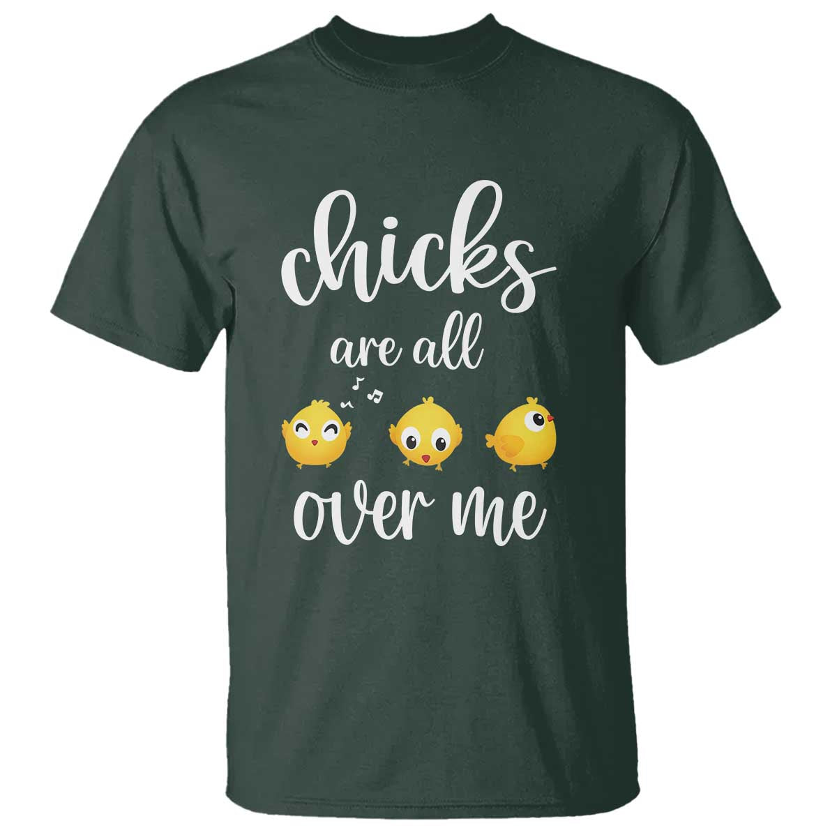 Chicks Are All Over Me T Shirt Funny Easter Kids