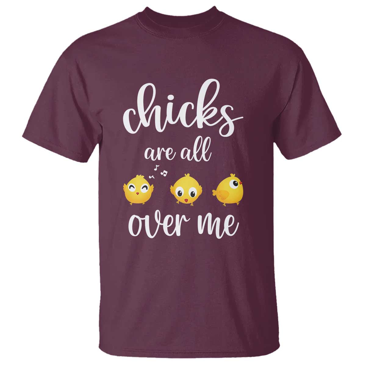 Chicks Are All Over Me T Shirt Funny Easter Kids