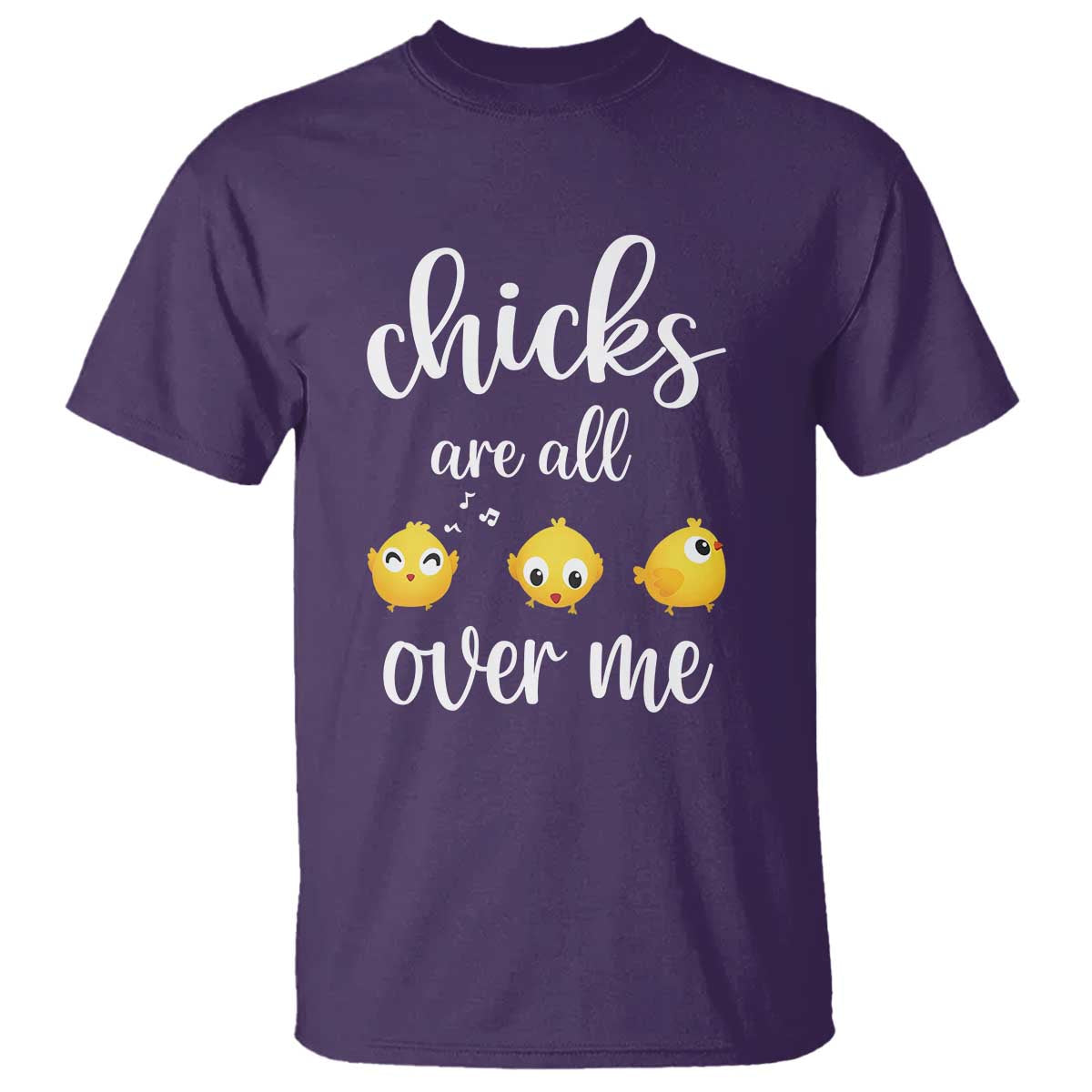 Chicks Are All Over Me T Shirt Funny Easter Kids
