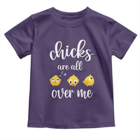 Chicks Are All Over Me Toddler T Shirt Funny Easter Kids