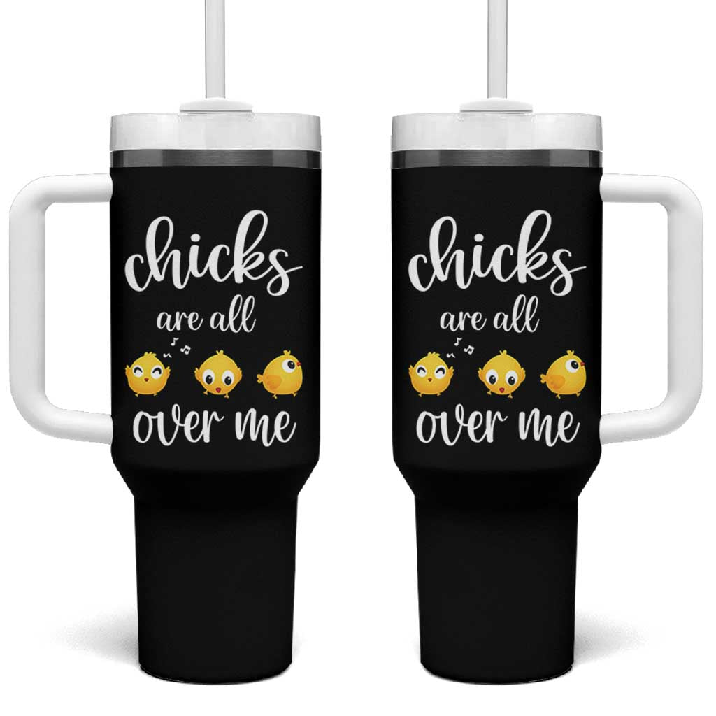Chicks Are All Over Me Tumbler With Handle Funny Easter Kids