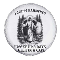 Christian Easter Jesus Spare Tire Cover I Got So Hammered Woke Up 3 Days