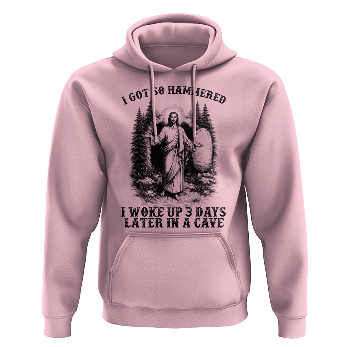Christian Easter Jesus Hoodie I Got So Hammered Woke Up 3 Days