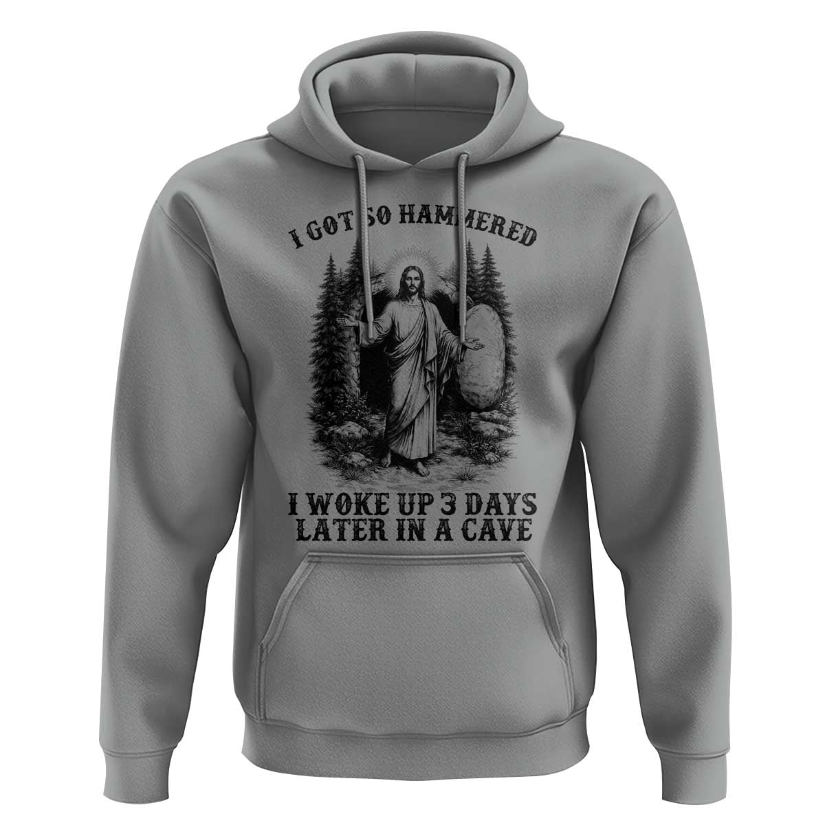Christian Easter Jesus Hoodie I Got So Hammered Woke Up 3 Days
