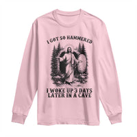 Christian Easter Jesus Long Sleeve Shirt I Got So Hammered Woke Up 3 Days