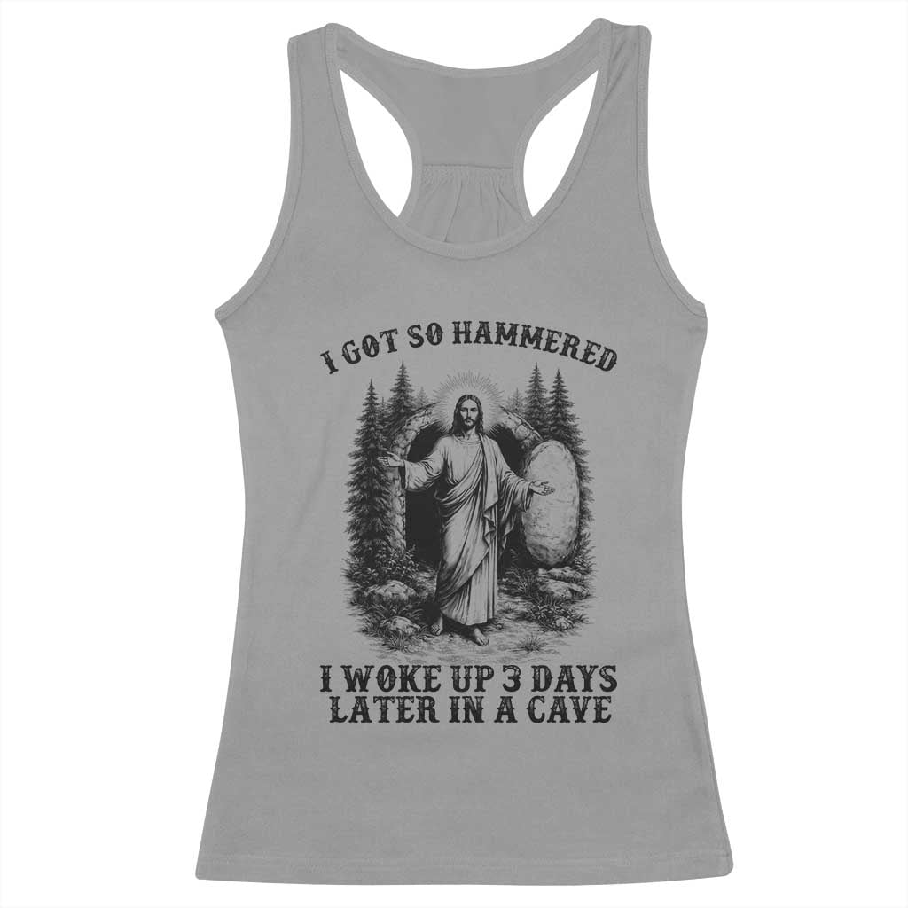 Christian Easter Jesus Racerback Tank Top I Got So Hammered Woke Up 3 Days