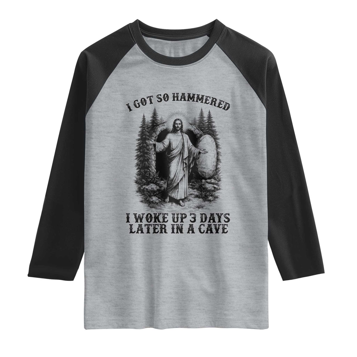 Christian Easter Jesus Raglan Shirt I Got So Hammered Woke Up 3 Days