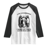 Christian Easter Jesus Raglan Shirt I Got So Hammered Woke Up 3 Days