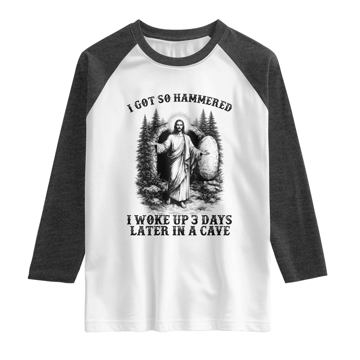 Christian Easter Jesus Raglan Shirt I Got So Hammered Woke Up 3 Days