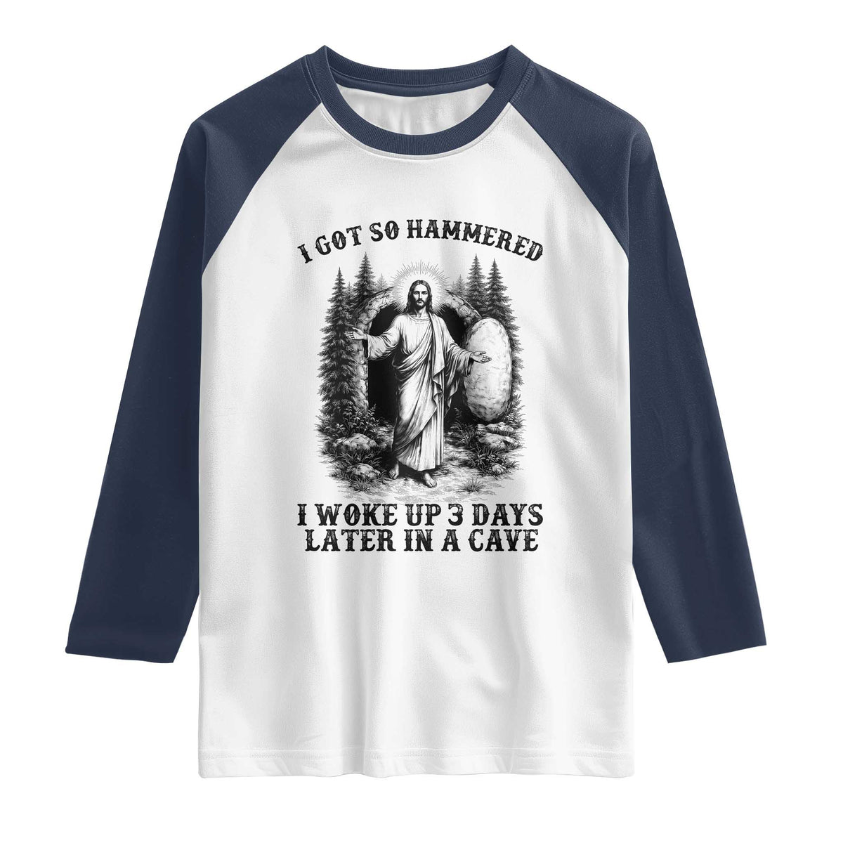 Christian Easter Jesus Raglan Shirt I Got So Hammered Woke Up 3 Days