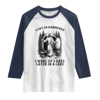 Christian Easter Jesus Raglan Shirt I Got So Hammered Woke Up 3 Days