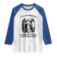Christian Easter Jesus Raglan Shirt I Got So Hammered Woke Up 3 Days