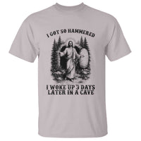 Christian Easter Jesus T Shirt I Got So Hammered Woke Up 3 Days