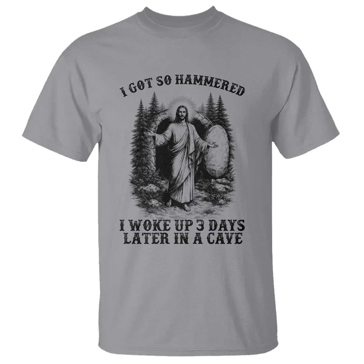 Christian Easter Jesus T Shirt I Got So Hammered Woke Up 3 Days