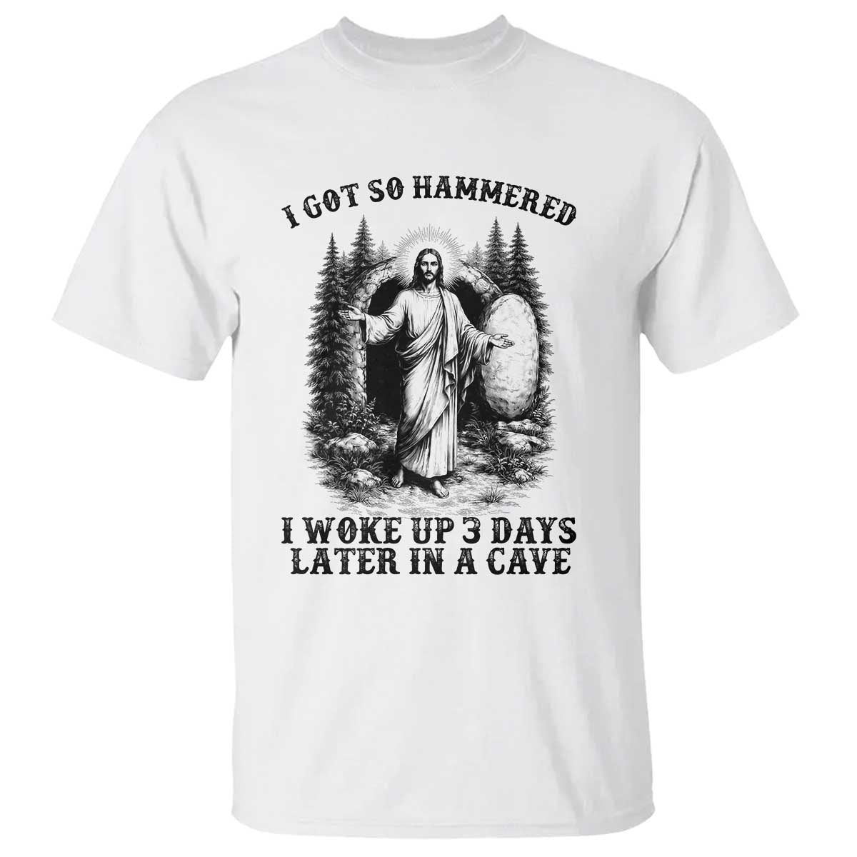 Christian Easter Jesus T Shirt I Got So Hammered Woke Up 3 Days