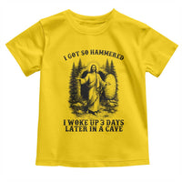 Christian Easter Jesus Toddler T Shirt I Got So Hammered Woke Up 3 Days