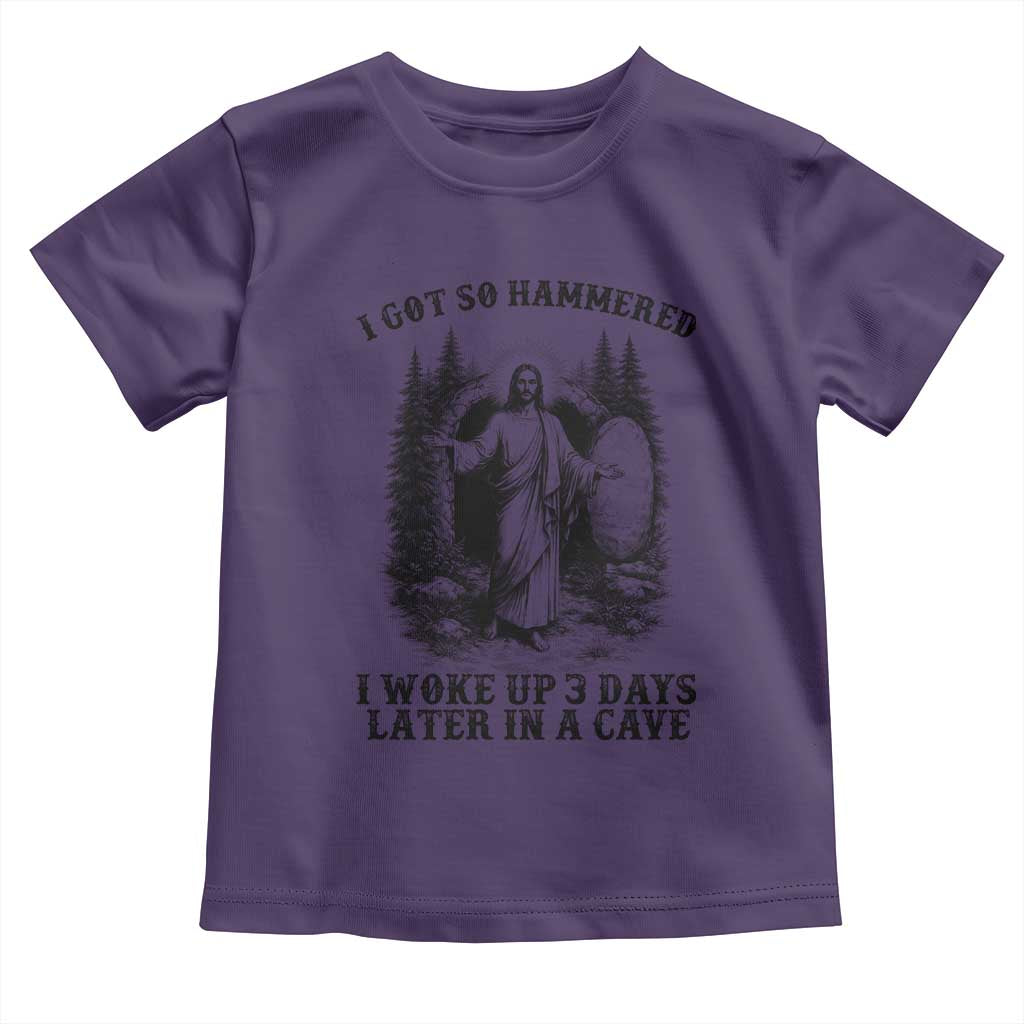 Christian Easter Jesus Toddler T Shirt I Got So Hammered Woke Up 3 Days