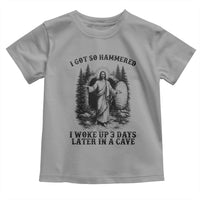 Christian Easter Jesus Toddler T Shirt I Got So Hammered Woke Up 3 Days