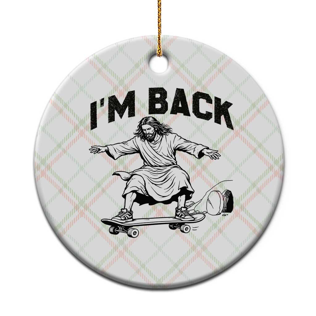 Christian Easter Ceramic Ornament Funny Skateboard Jesus I am Back