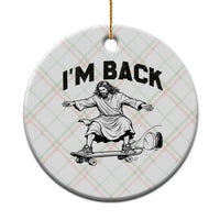 Christian Easter Ceramic Ornament Funny Skateboard Jesus I am Back
