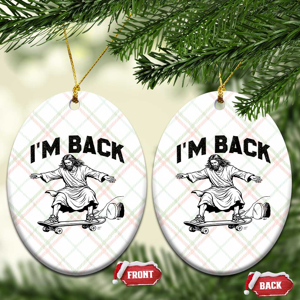 Christian Easter Ceramic Ornament Funny Skateboard Jesus I am Back
