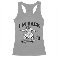 Christian Easter Racerback Tank Top Funny Skateboard Jesus I am Back