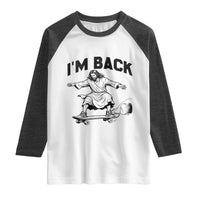 Christian Easter Raglan Shirt Funny Skateboard Jesus I am Back
