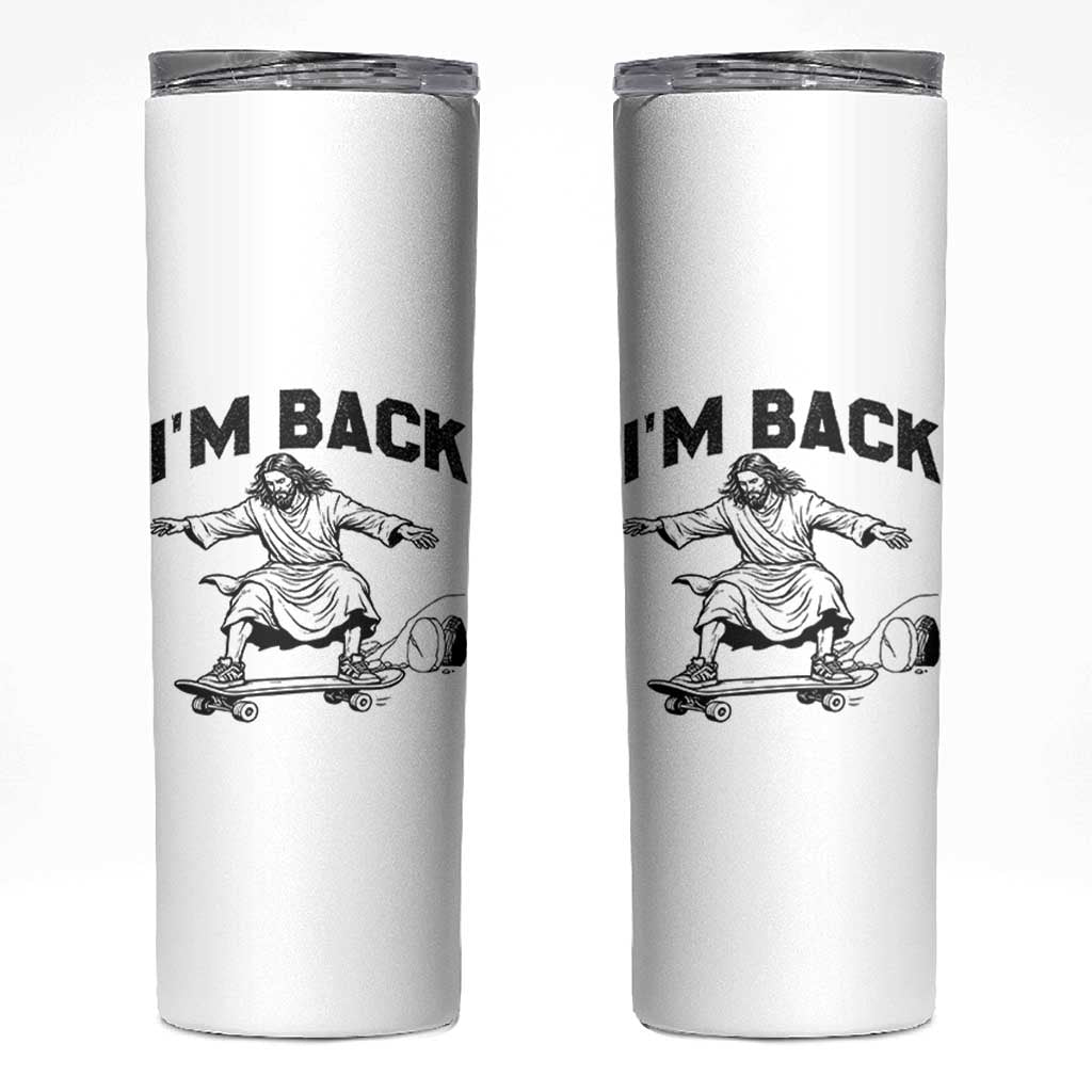 Christian Easter Skinny Tumbler Funny Skateboard Jesus I am Back