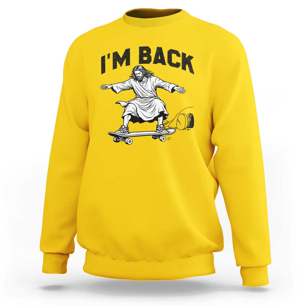 Christian Easter Sweatshirt Funny Skateboard Jesus I am Back