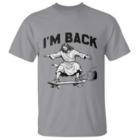 Christian Easter T Shirt Funny Skateboard Jesus I am Back