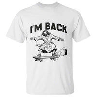 Christian Easter T Shirt Funny Skateboard Jesus I am Back