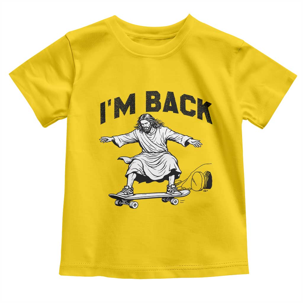 Christian Easter Toddler T Shirt Funny Skateboard Jesus I am Back