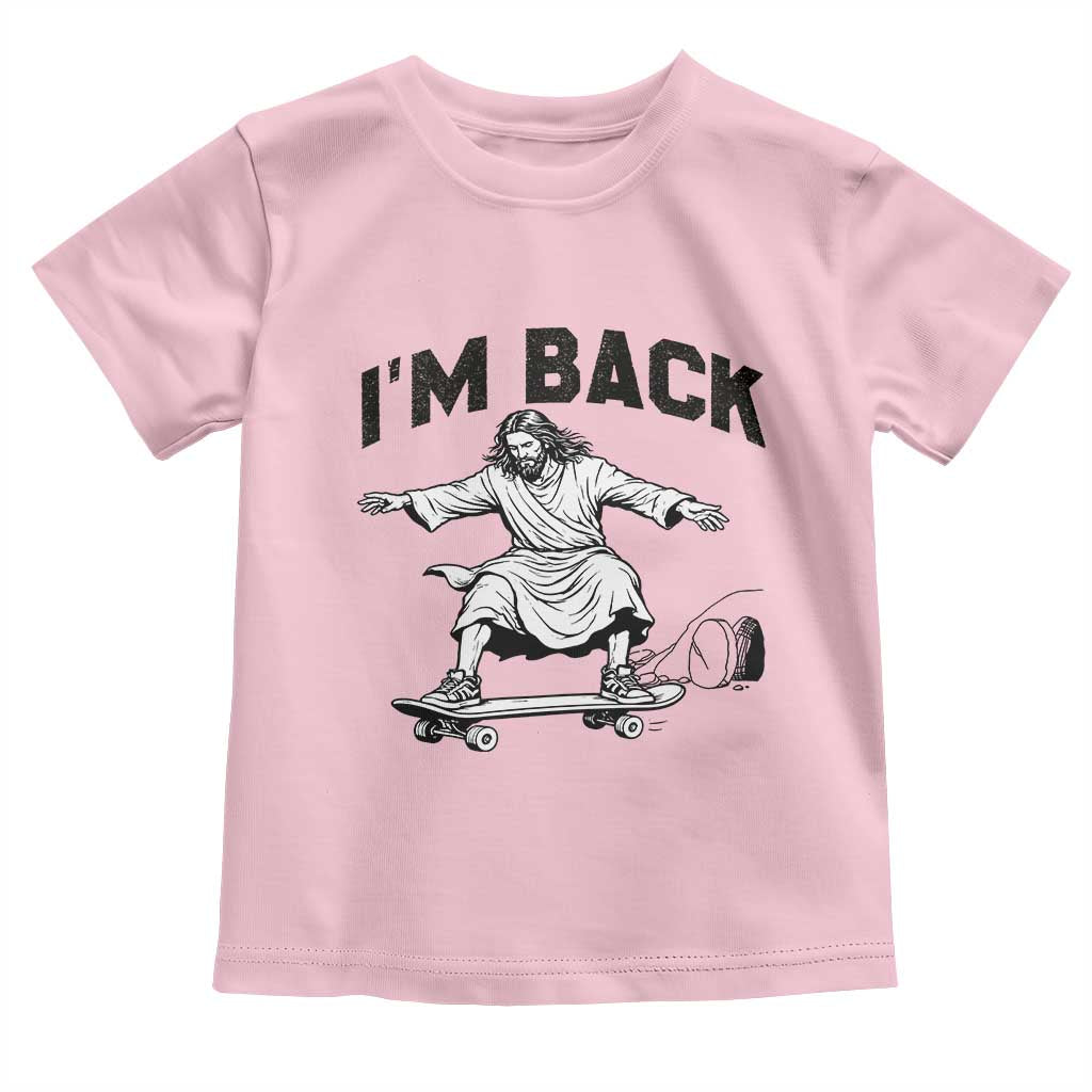Christian Easter Toddler T Shirt Funny Skateboard Jesus I am Back