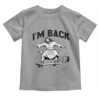 Christian Easter Toddler T Shirt Funny Skateboard Jesus I am Back