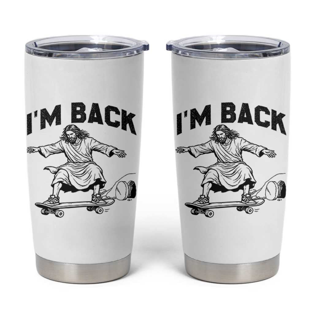 Christian Easter Tumbler Cup Funny Skateboard Jesus I am Back